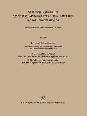 cover image of I. Der verstärkte Angriff des Zinks auf Eisen im Temperaturgebiet um 500°C II. Einfluß eines Antimongehaltes auf den Angriff von Zinkschmelzen auf Eisen